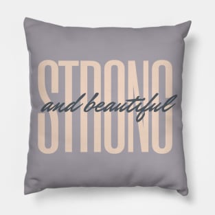 strong and beautiful Pillow