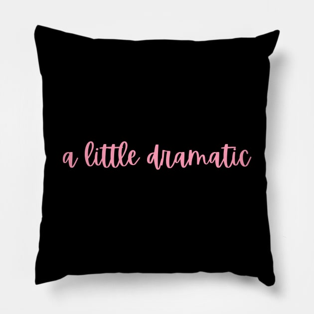 A little dramatic Pillow by Feminist Vibes