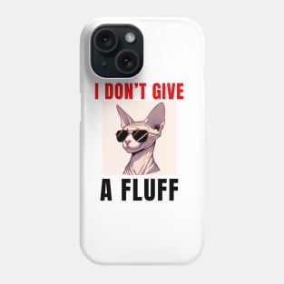 I don’t give a fluff funny sphinx cat Phone Case