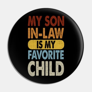 My Son In Law Is My Favorite Child funny Pin