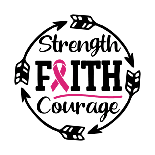 Strenght, faith & courage! T-Shirt