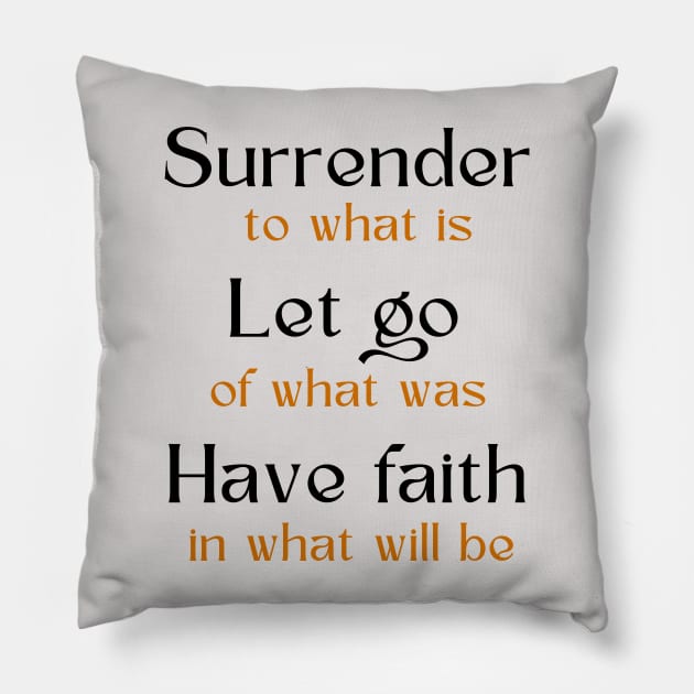 Surrender Let Go Have Faith Pillow by TheChristianStore