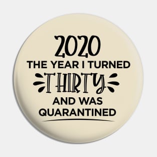 30th Birthday Quarantined T-Shirt Pin