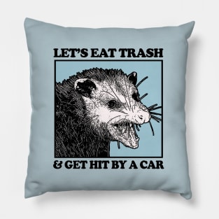 Let's Eat Trash & Get Hit By A Car Pillow