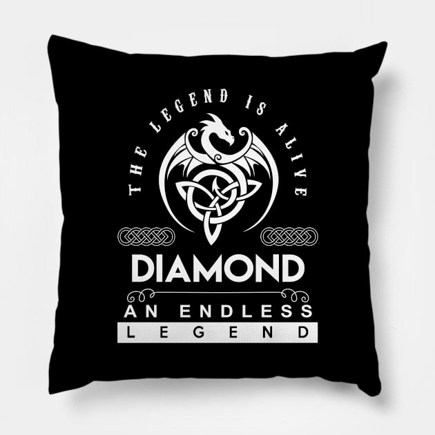 Diamond Name T Shirt - The Legend Is Alive - Diamond An Endless Legend Dragon Gift Item Pillow by Gnulia