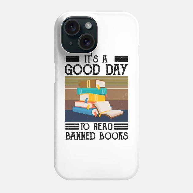 It's A Good Day To Read Banned Books Phone Case by Gaming champion