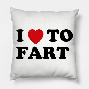 I Love To Fart Pillow