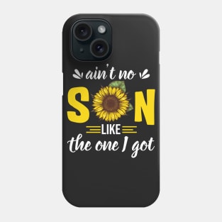Ain_t no son like the one I got-sunflower Phone Case