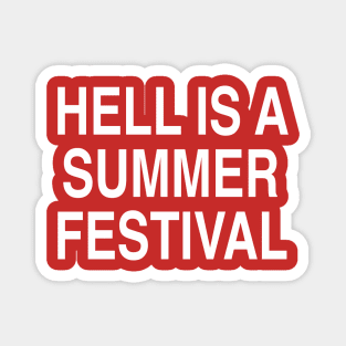 HELL IS A SUMMER FESTIVAL Magnet