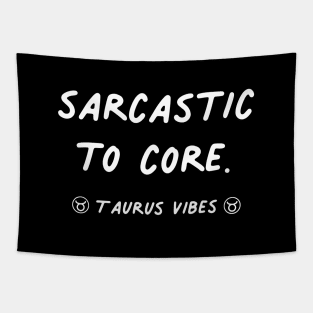 Sarcastic to core Taurus funny quotes zodiac astrology signs horoscope Tapestry