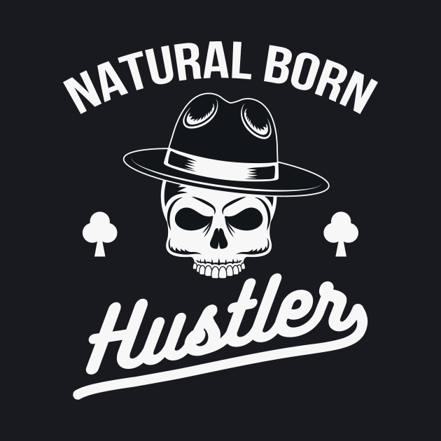 Natural Born Hustler Gangster by Foxxy Merch