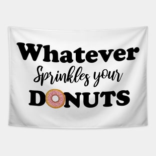 Whatever sprinkles your donuts Tapestry