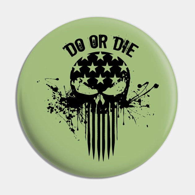 Do or Die Pin by Artizan