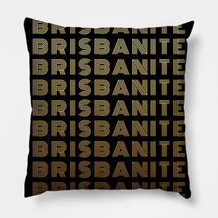 Brisbanite - Brisbane Queensland Australia People Pillow