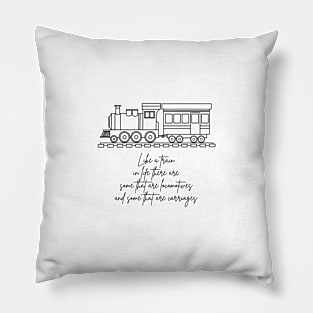 Like a train (black writting) Pillow