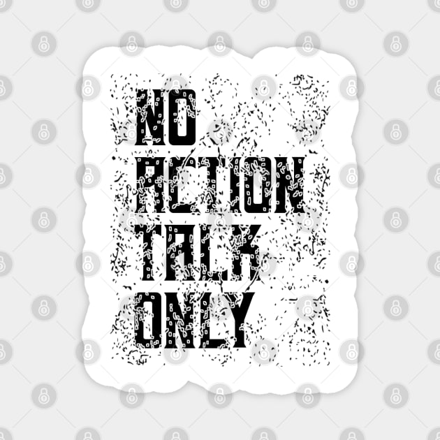 No Action Talk Only Magnet by radeckari25