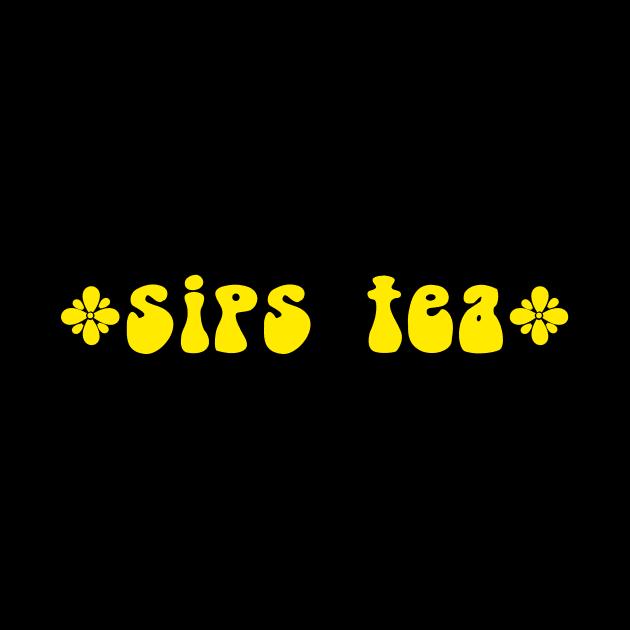 Sips Tea Groovy Style With Yellow Color Funny Gossips Meme by mangobanana