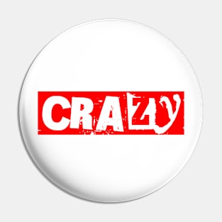 CRAZY Pin