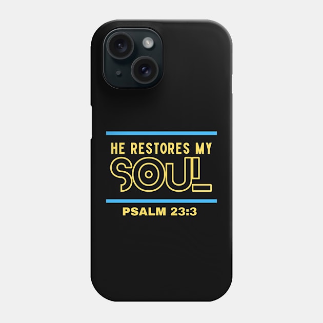 He Restores My Soul | Christian Typography Phone Case by All Things Gospel