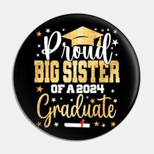 Proud Big Sister of a 2024 Graduate Class Graduation Pin