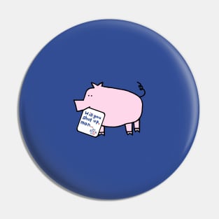 Small Pig with Joe Biden First Debate Quote Pin