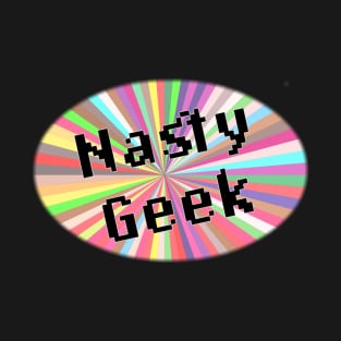 Nasty Geek T-Shirt