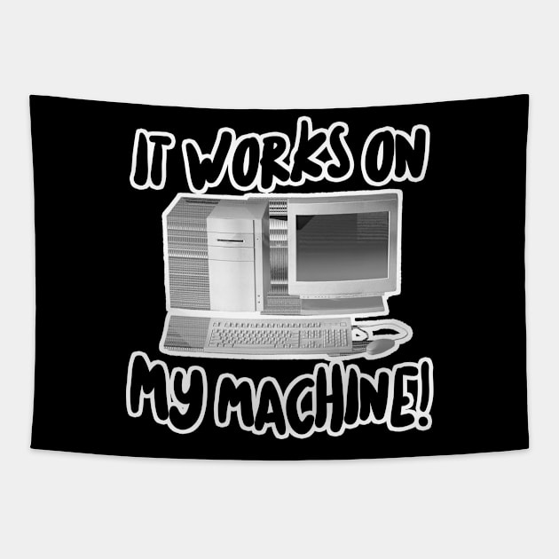 It Works On My Machine! Tapestry by DankFutura