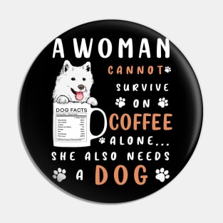 A woman cannot survive on coffee alone Pin