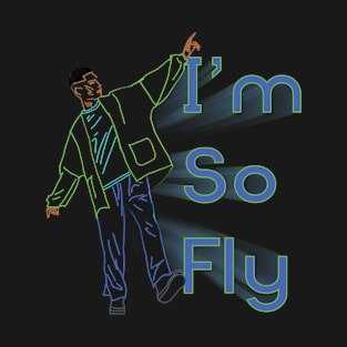 I'm So Fly T-Shirt