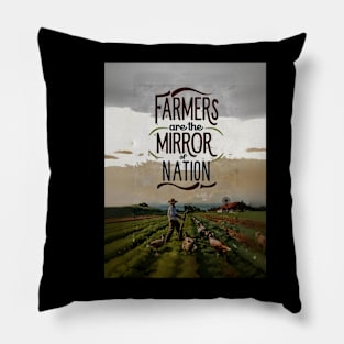 Farmers Are The Mirror Of The Nation Pillow