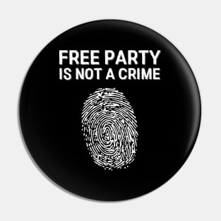 Tekno 23 Free Party is not a CRIME Pin