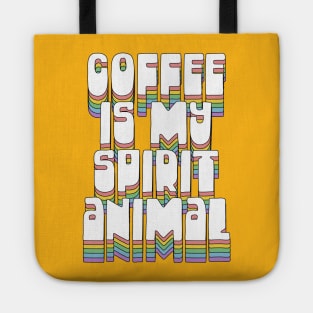 Coffee Is My Spirit Animal / Typographic Design T-Shirt Tote