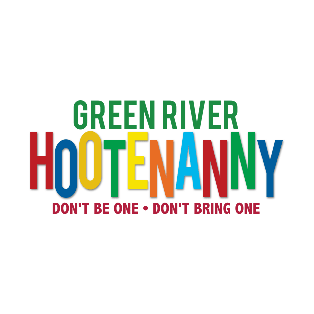 Hootenanny Don't Be One Don't Bring One by Bigrafx