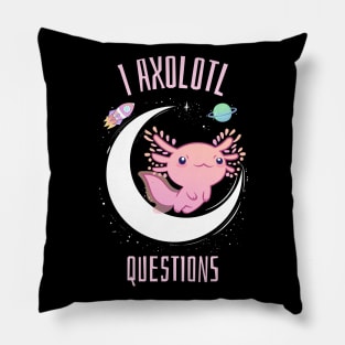 I Axolotl Questions Pillow