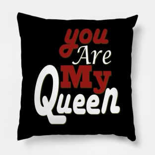 you are my queen tshirt Pillow