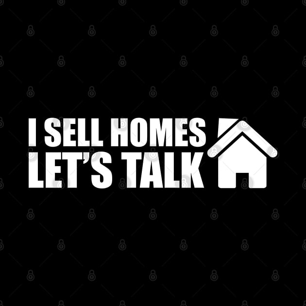 Real Estate - I sell homes Let's talk by KC Happy Shop