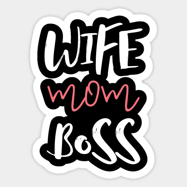 wife mom boss cool