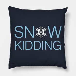 Snow Kidding Pun Pillow