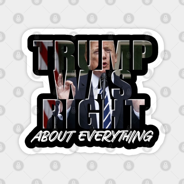 Trump Was Right Magnet by GreenGuyTeesStore