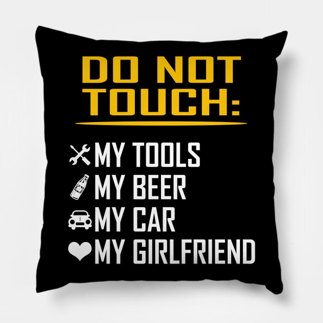 My Tools My Beer My Car My Girlfriend Funny Valentine Birthday Gifts Pillow by springins