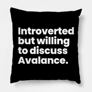 Introverted but willing to discuss Avalance - Legends of Tomorrow Pillow