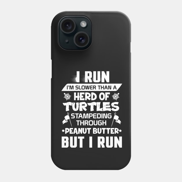 Run Slow Turtles Phone Case by Bricke