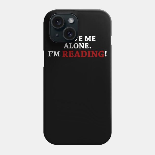 Leave me alone im reading Phone Case by Basilisk