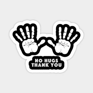 No hugs Magnet