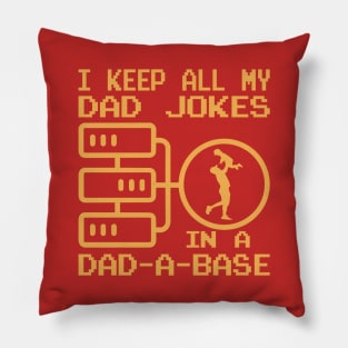 I Keep All My Dad Jokes In A Dad-a-base Funny Dad Pillow