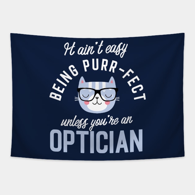 Optician Cat Lover Gifts - It ain't easy being Purr Fect Tapestry by BetterManufaktur