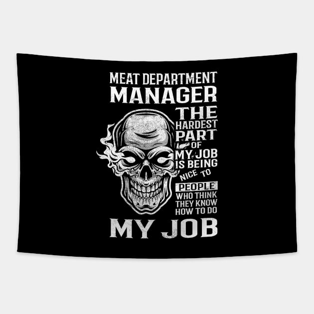 Meat Department Manager T Shirt - The Hardest Part Gift Item Tee Tapestry by candicekeely6155
