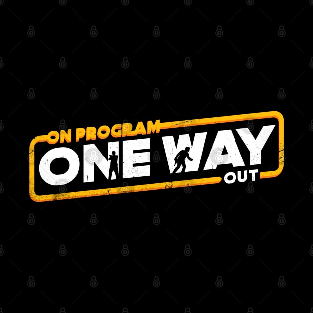 On Program One Way Out by technofaze