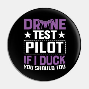 Drone Test Pilot - If I Duck You Should Too Pin