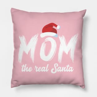 Christmas (Mom the real Santa) Pillow